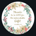 Adesivo Redondo Christmas Wreath Thanks be to God Bible Verse<br><div class="desc">Inspirational Christmas sticker depicts a simple watercolor floral wreath with elegant white and pink Poinsettias,  Eucalyptus greenery,  and red berries. It features Bible Verse 2 Corinthians 9:15,  "Thanks be to God for His indescribable gift!"-</div>