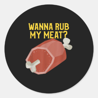 Adesivo Redondo Churrasco Engraçado Para Homens. Quer Esfregar Min