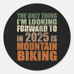Adesivo Redondo Ciclismo de Montanha 2025 Engraçado Eu Espero Bici