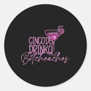 Adesivo Redondo Cinco De Drinko Achos Funny Cinco De Mayo Bebendo
