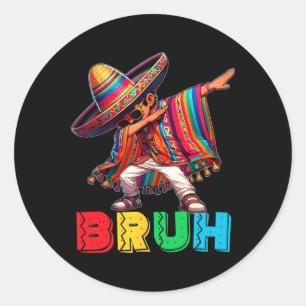 Adesivo Redondo Cinco De Mayo Bruh Dabbing mexicano Poncho Kids