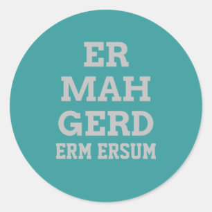 Adesivo Redondo Cinza Ermahgerd Stickers