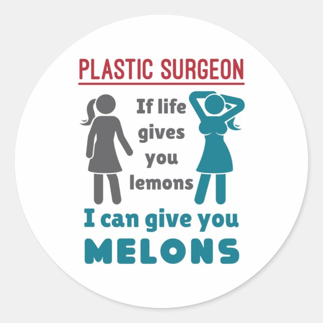 Adesivo Redondo Cirurgião Plástico Se A Vida Lhe Dar Melões De Lim (Frente)