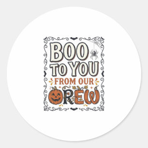 Adesivo Redondo Citação de Halloween Boo to You From Our Crew Vint