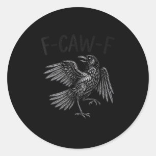 Adesivo Redondo Citação Engraçada de Corvo F-Caw-F