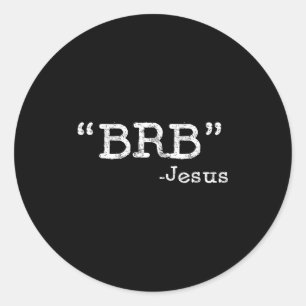 Adesivo Redondo Citação engraçada de Jesus Brb - Voltarei em um in