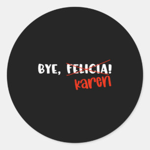 Adesivo Redondo Citação engraçada de Karen Felicia Tchau Meme