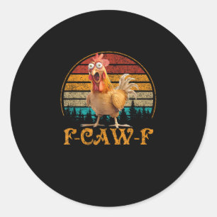 Adesivo Redondo Citação engraçada do frango meme F-Caw-F