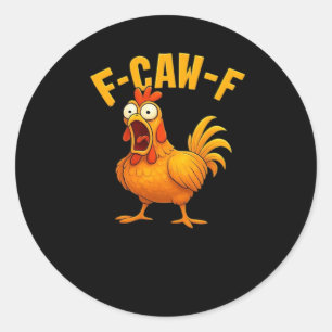 Adesivo Redondo Citação engraçada essencial de frango F-Caw-F