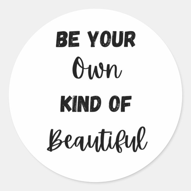 Adesivo Redondo Citação Motivacional: Seja Seu Próprio Tipo Bonito (Frente)
