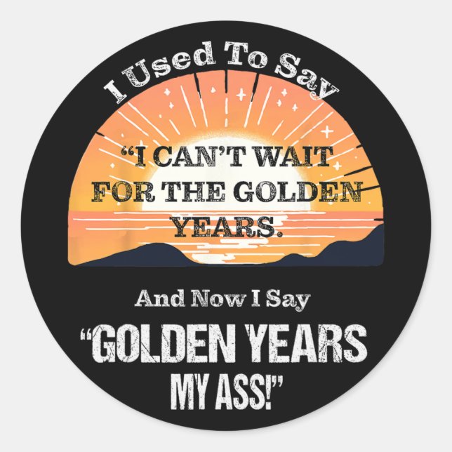 Adesivo Redondo Citação Sr. Cidadão Velho Obtendo Aposentação Anti (Frente)