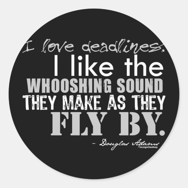 Adesivo Redondo Citações dos fins do prazo de Douglas Adams (Frente)