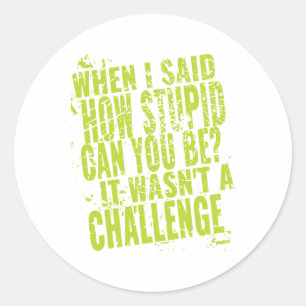 Adesivo Redondo Citações sarcásticas engraçadas para pessoas