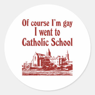 Adesivo Redondo Claro Que Fui Gay Para A Escola Católica