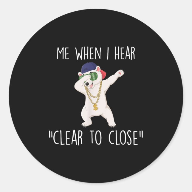 Adesivo Redondo Clear To Close Gift Funny Mortgage Loan Banker Rea (Frente)