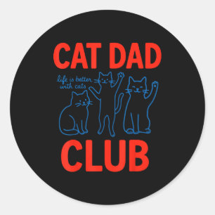 Adesivo Redondo Clube do Pai de Gato A Vida é Melhor Com Gatos Dia