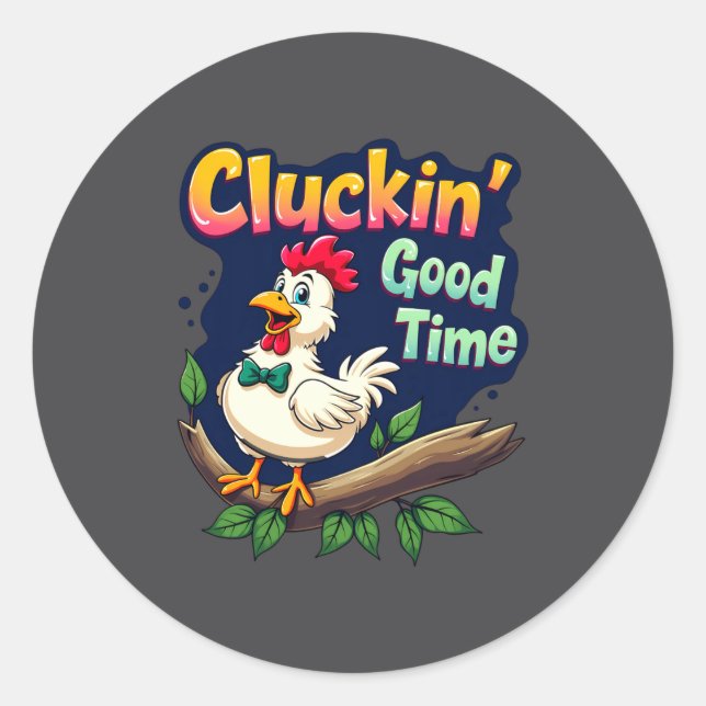 Adesivo Redondo Cluckin Good Time Funny Chicken Illustration  (Frente)