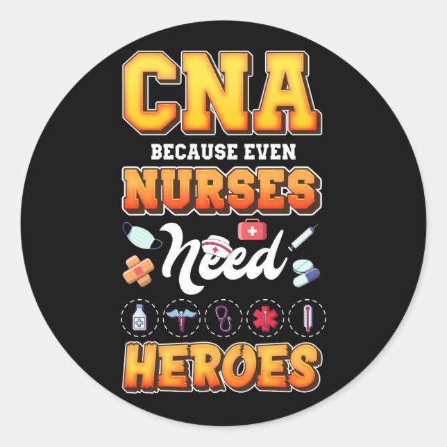 Adesivo Redondo CNA Porque Até Enfermeiras Precisam De Enfermeira  (Frente)