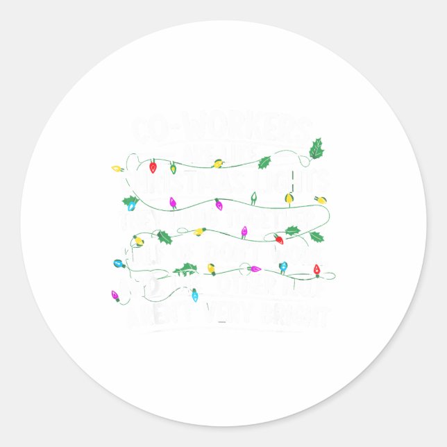 Adesivo Redondo Co-workers Are Like Christmas Lights They Hang Tog (Frente)