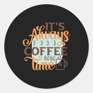 Adesivo Redondo Coffee Art It's Always Coffee Time