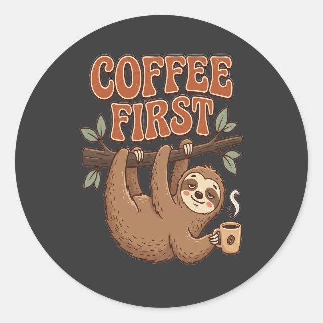 Adesivo Redondo Coffee First Funny Sloth T-Shirt (Frente)