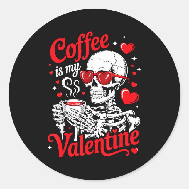 Adesivo Redondo Coffee Is My Valentine Skeleton Valentine Funny Co (Frente)