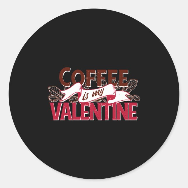 Adesivo Redondo Coffee Is My Valentine Valentine S Day  (Frente)