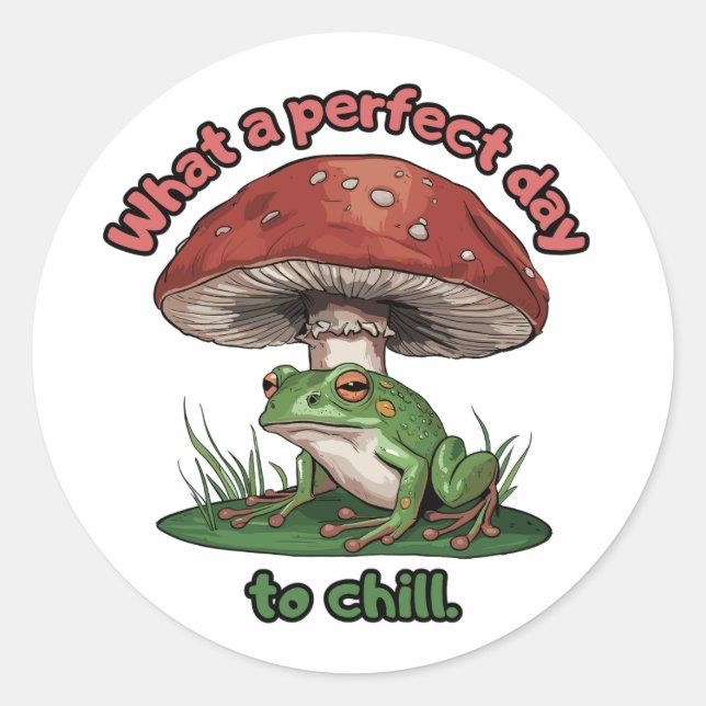 Adesivo Redondo cogumelo sapo - Que dia perfeito para se acalmar (Frente)