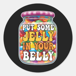Adesivo Redondo Coloque Algumas Geleias Na Sua Barriga Funny Jelly