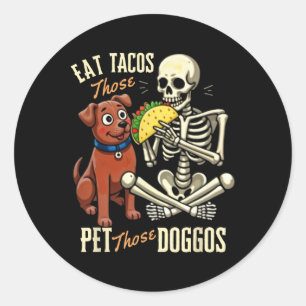 Adesivo Redondo Coma Aqueles Tacos Acaricie Aqueles Cachorros Esqu