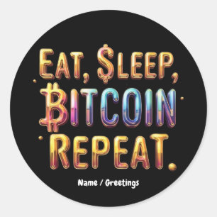 Adesivo Redondo Coma, Dorme, Bitmoney, Repita Uma Criptomoeda