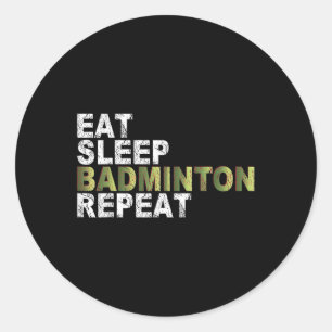 Adesivo Redondo Comer Dormir Badminton Repetir