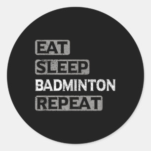 Adesivo Redondo Comer Dormir Badminton Repetir