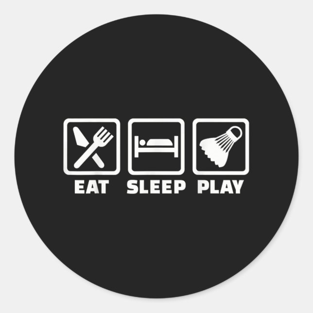 Adesivo Redondo Comer Dormir Jogar Badminton  (Frente)