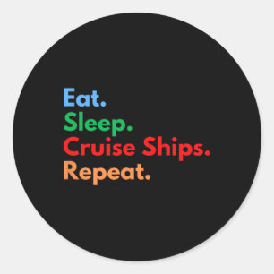 Adesivo Redondo Comer Dormir Navios de Cruzeiro Repita