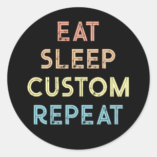 Adesivo Redondo Comer Dormir Repetir Presente Personalizado