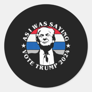 Adesivo Redondo Como eu estava dizendo Vote Trump Butler engraçado
