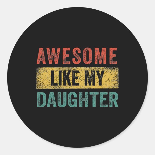 Adesivo Redondo Como Minha Filha Retros Homens Pai Pais Engraçados (Frente)