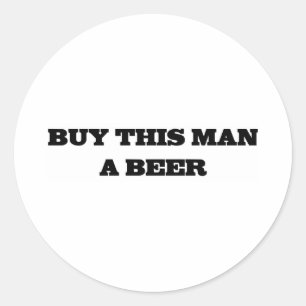 Adesivo Redondo Compre este homem uma cerveja