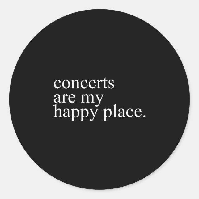 Adesivo Redondo Concerts Are My Happy Place Funny Concerts Lover M (Frente)