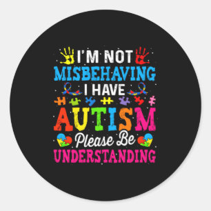 Adesivo Redondo Consciência do Autismo Não Estou Me Comportando Ma