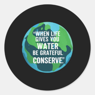 Adesivo Redondo Conservar Água Dia da Terra Conservar Água