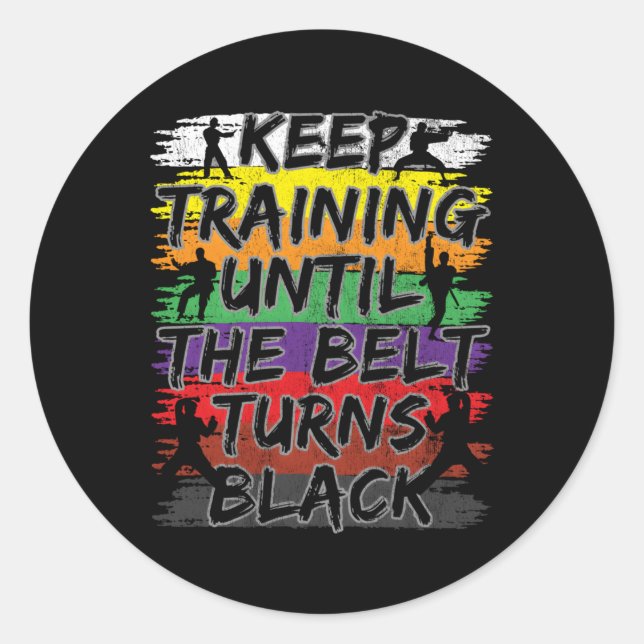 Adesivo Redondo Continue Treinando Até Que O Cinturão Torne O Cara (Frente)