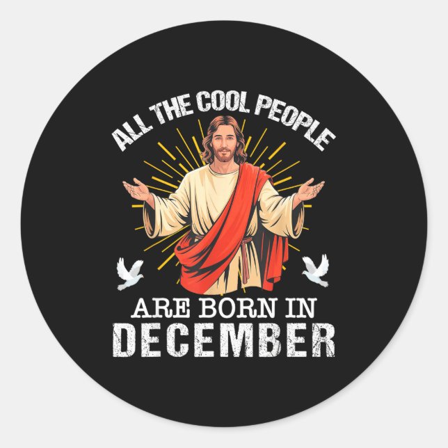 Adesivo Redondo Cool People Are Born In December Christian Jesus C (Frente)