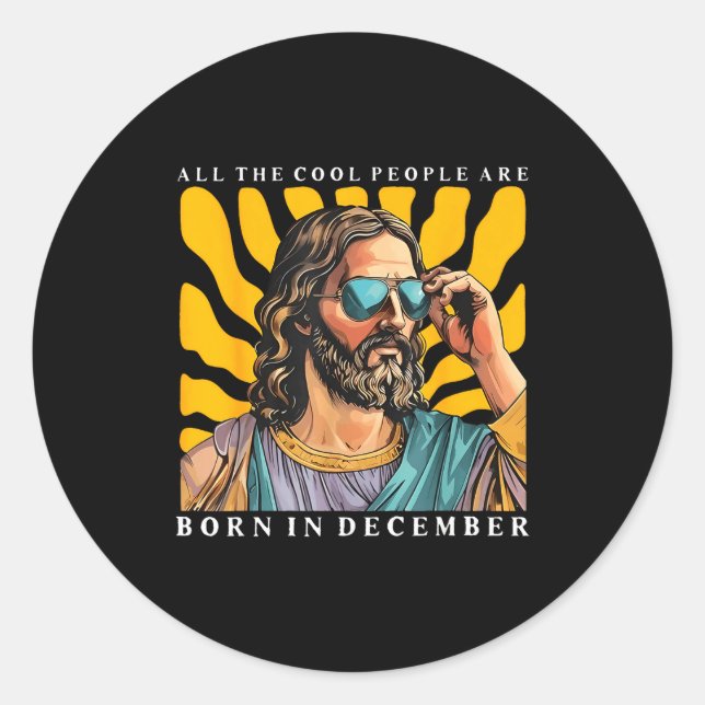 Adesivo Redondo Cool People Are Born In December Christian Jesus C (Frente)