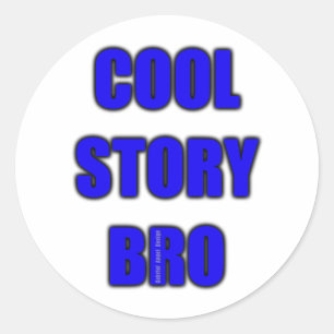 Adesivo Redondo Cool Story Bro