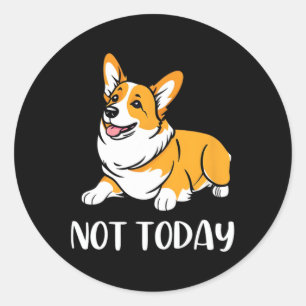 Adesivo Redondo Corgi Bonito Deu Um Cachorro Engraçado Não Hoje An