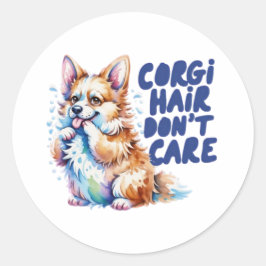 Adesivo Redondo Corgi Hair Don't Care Funny Corgi Mom Sticker Corg