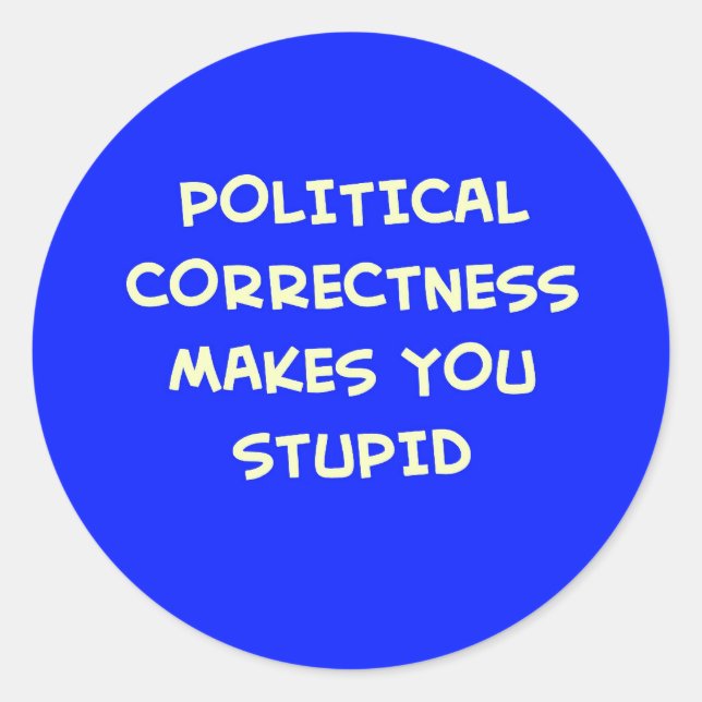 ADESIVO REDONDO CORREÇÃO POLÍTICA FAZ VOCÊ ESTÚPIDO (Frente)