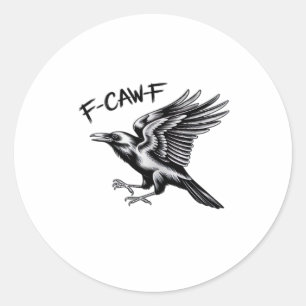 Adesivo Redondo Corvo Engraçado F-Caw-F Essencial Minimal Limpo